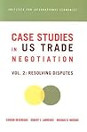 Case Studies in U S Trade Negotians, Volume 2: Resolving Disputes (Institute for International Economics) Case Studies in U S Trade Negotians, Volume 2: Resolving Disputes (Institute for International Economics)