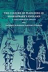 The Culture of Playgoing in Shakespeare's England: A Collaborative Debate The Culture of Playgoing in Shakespeare's England: A Collaborative Debate