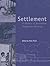 Settlement: A History of Au...
