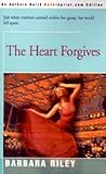 The Heart Forgives by Barbara Riley
