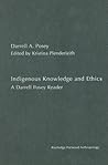 Indigenous Knowledge and Ethics (Studies in Environmental Anthropology)
