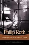 Philip Roth: New Perspectives on an American Author