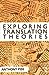 Exploring Translation Theories