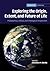 Exploring the Origin, Extent, and Future of Life: Philosophical, Ethical and Theological Perspectives (Cambridge Astrobiology, Series Number 4)