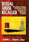 Sexual Abuse Recalled: Treating Trauma in the Era of the Recovered Memory Debate