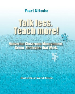 Talk less. Teach more!: Nonverbal Classroom Management. Group Strategies that Work. (Paperback)
