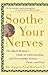 Soothe Your Nerves by Angela Neal-Barnett Soothe Your Nerves by Angela Neal-Barnett