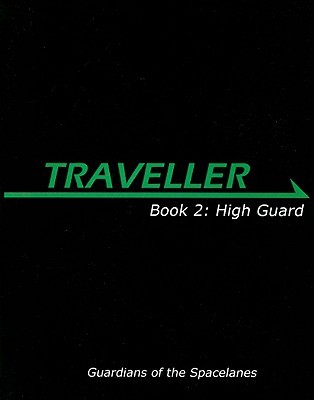 Traveller Book 2: High Guard (Traveller Sci-Fi Roleplaying)