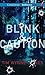 Blink & Caution