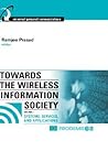 Towards the Wireless Information Society, Vol. 1: Systems, Services, and Applications (Artech House Universal Personal Communications)