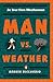 Man vs. Weather: Be Your Own Weatherman
