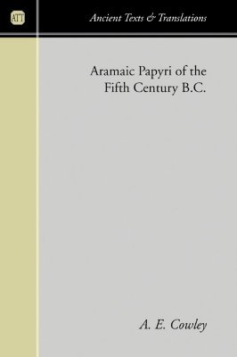 Aramaic Papyri of the Fifth Century B.C. (Paperback)