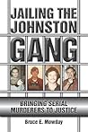 Jailing the Johnston Gang: Bringing Serial Murderers to Justice