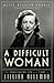 A Difficult Woman: The Chal...