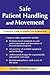 Safe Patient Handling and Movement: A Practical Guide for Health Care Professionals