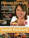 Dinner Survival: The Most Uncomplicated, Approachable Way to Get Dinner to Fit Your Life Dinner Survival: The Most Uncomplicated, Approachable Way to Get Dinner to Fit Your Life
