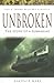 Unbroken: The Story of a Submarine (Pen & Sword Military Classics)