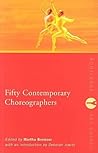 Fifty Contemporary Choreographers (Routledge Key Guides)
