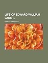 Life of Edward William Lane