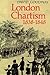 London Chartism 1838–1848 by David Goodway