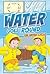 Water Goes Round: The Water Cycle (First Graphics: Nature Cycles)