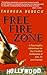 Free Fire Zone: A Playwright's Adventures on the Creative Battlefields of Film, TV, And Theater