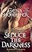 Seduce the Darkness by Gena Showalter Seduce the Darkness by Gena Showalter