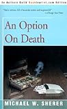 An Option On Death by Michael W. Sherer