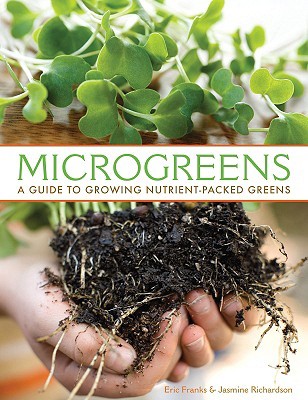 Microgreens: A Guide To Growing Nutrient-Packed Greens (Paperback)
