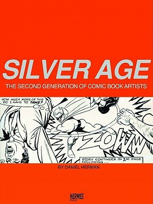 Silver Age: The Second Generation of Comic Artists (Paperback)