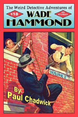 The Weird Detective Adventures of Wade Hammond, Volume 2 (Paperback)
