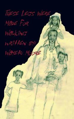 These Legs Were Made for Walking (Paperback)