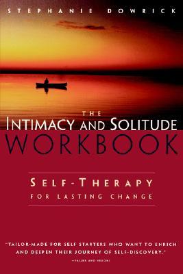 The Intimacy And Solitude Workbook: Self-Therapy for Lasting Change (Paperback)