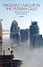 Migrant Labor in the Persian Gulf (Columbia/Hurst)