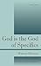 God Is the God of Specifics