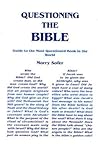 Questioning the Bible: Guide to the Most Questioned Book in the World Questioning the Bible: Guide to the Most Questioned Book in the World