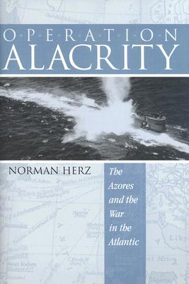 Operation Alacrity: The Azores and the War in the Atlantic (Hardcover)
