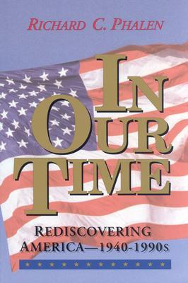 In Our Time: Rediscovering America: 1940-1990s (Hardcover)