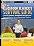 The Classroom Teacher's Survival Guide: Practical Strategies, Management Techniques and Reproducibles for New and Experienced Teachers