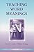 Teaching Word Meanings (Literacy Teaching) (Literacy Teaching Series)