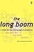 The Long Boom: A Vision For The Coming Age Of Prosperity