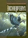 Archaeopteryx (Exploring Dinosaurs & Prehistoric Creatures)