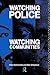 Watching Police, Watching C...