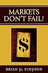 Markets Don't Fail! Markets Don't Fail!