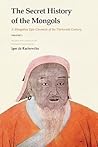 The Secret History of the Mongols: A Mongolian Epic Chronicle of the Thirteenth Century (2 Vol. Set) The Secret History of the Mongols: A Mongolian Epic Chronicle of the Thirteenth Century (2 Vol. Set)