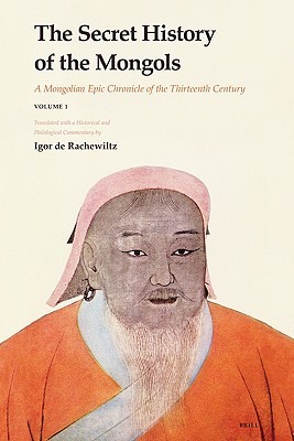 The Secret History of the Mongols: A Mongolian Epic Chronicle of the Thirteenth Century (2 Vol. Set)