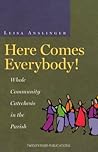 Here Comes Everybody!: Whole Community Catechesis in the Parish