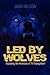 Led By Wolves by Jack Nelson