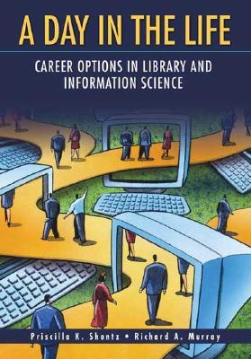 A Day in the Life: Career Options in Library and Information Science (Paperback)