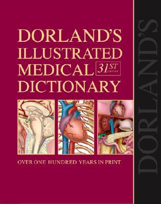 Dorland's Illustrated Medical Dictionary with CD-ROM: Dorland's Illustrated Medical Dictionary with CD-ROM (Dorland's Medical Dictionary)